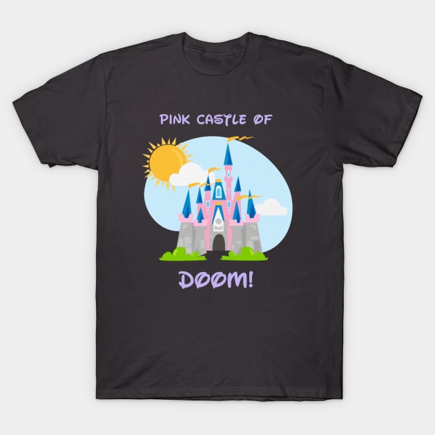 Pink Castle of Doom T-Shirt by DizDreams with Travel Agent Robyn